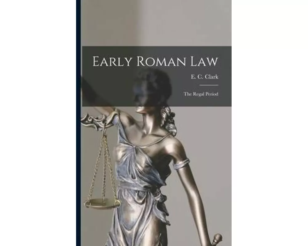Early Roman Law: the Regal Period