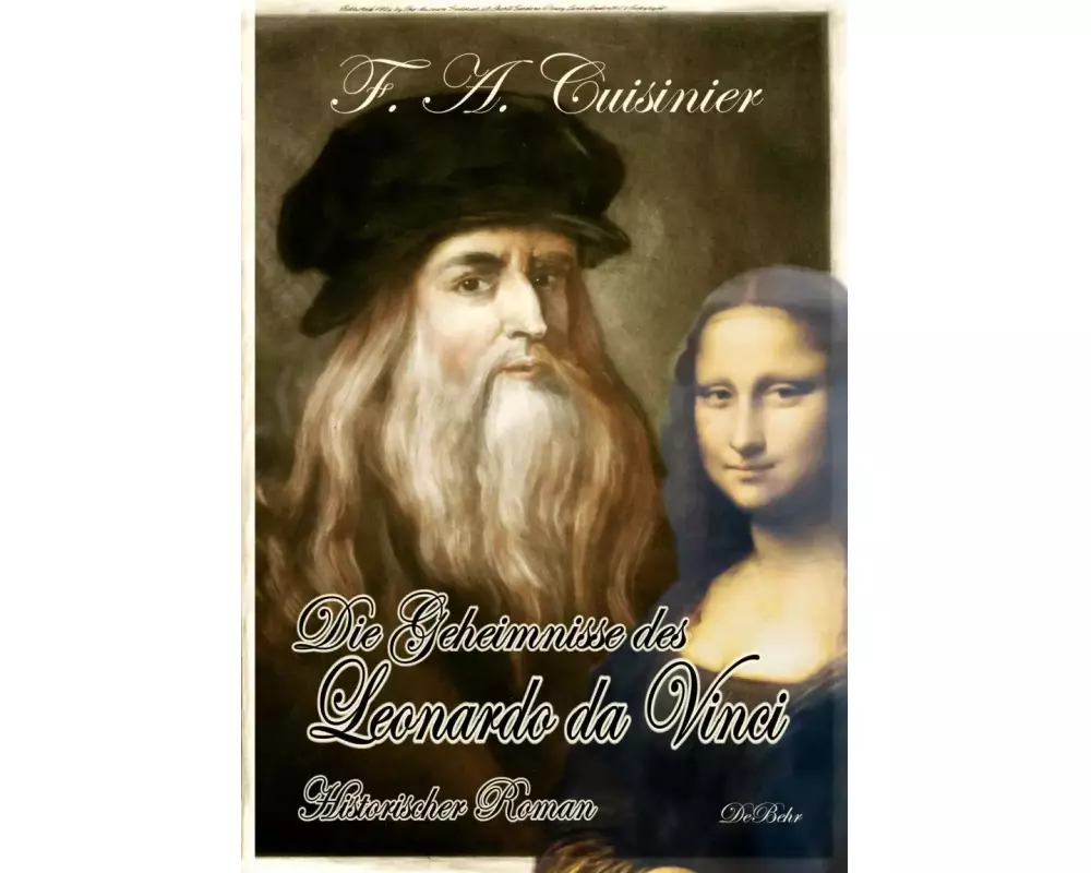 Die Geheimnisse des Leonardo da Vinci - Historischer Roman