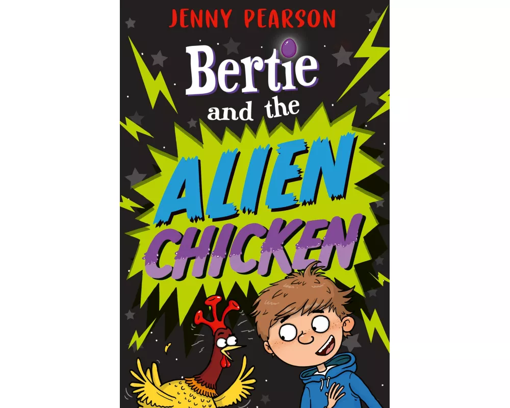 Bertie and the Alien Chicken