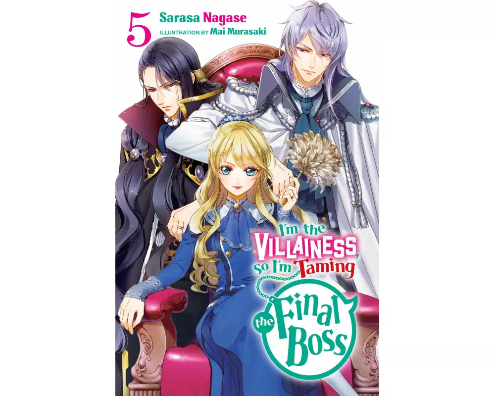 I'm the Villainess, So I'm Taming the Final Boss, Vol. 5 (light novel)