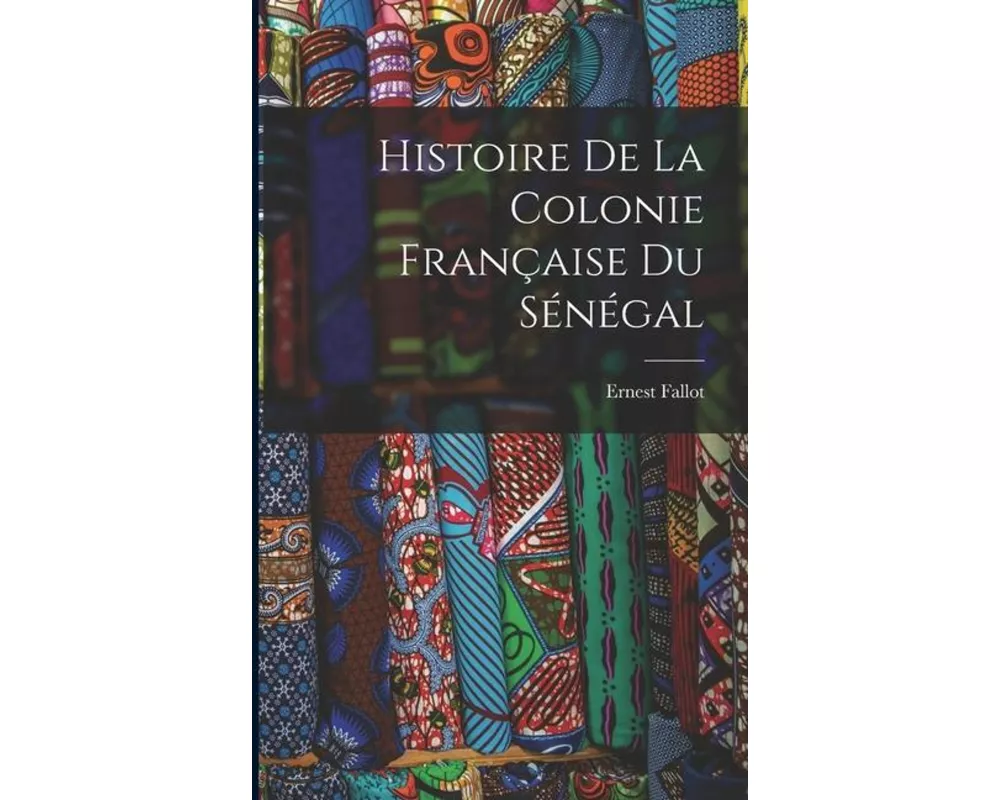 Histoire de la Colonie Française du Sénégal