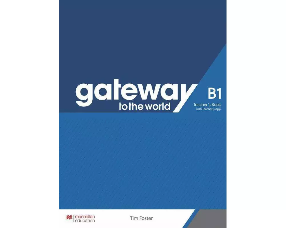 Gateway to the world B1. Teacher's Book + App