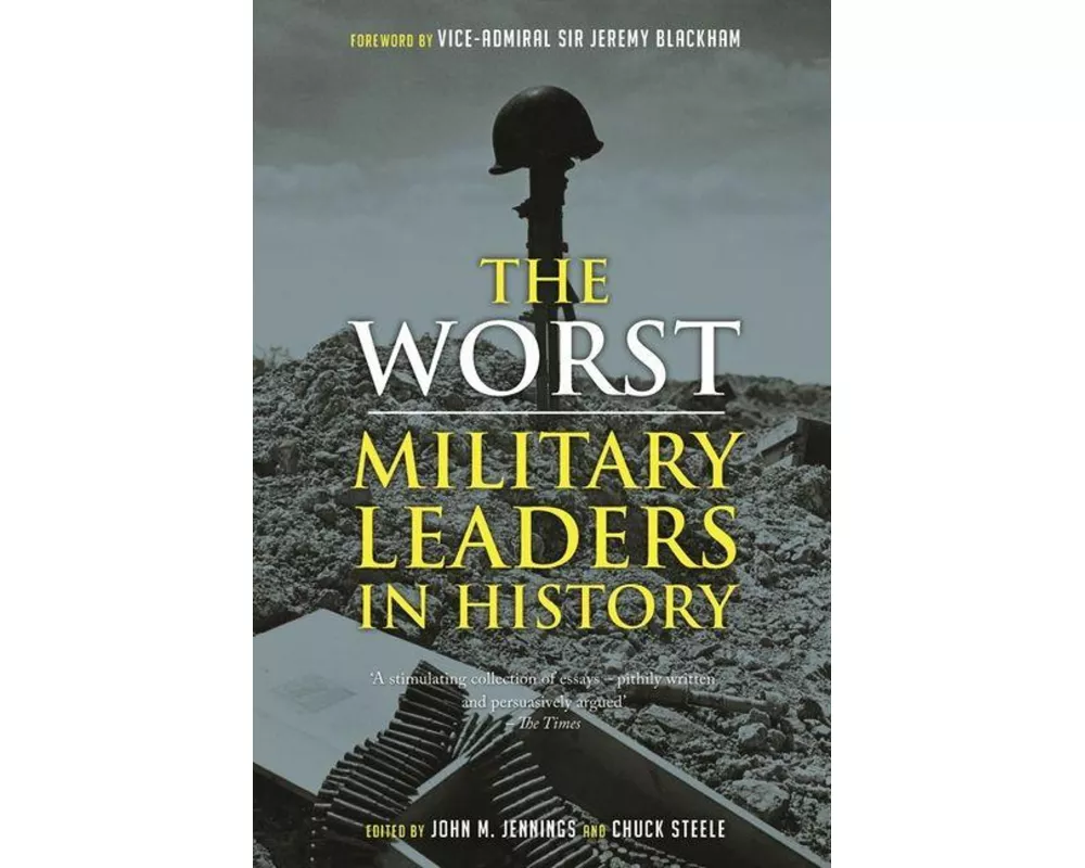 The Worst Military Leaders in History