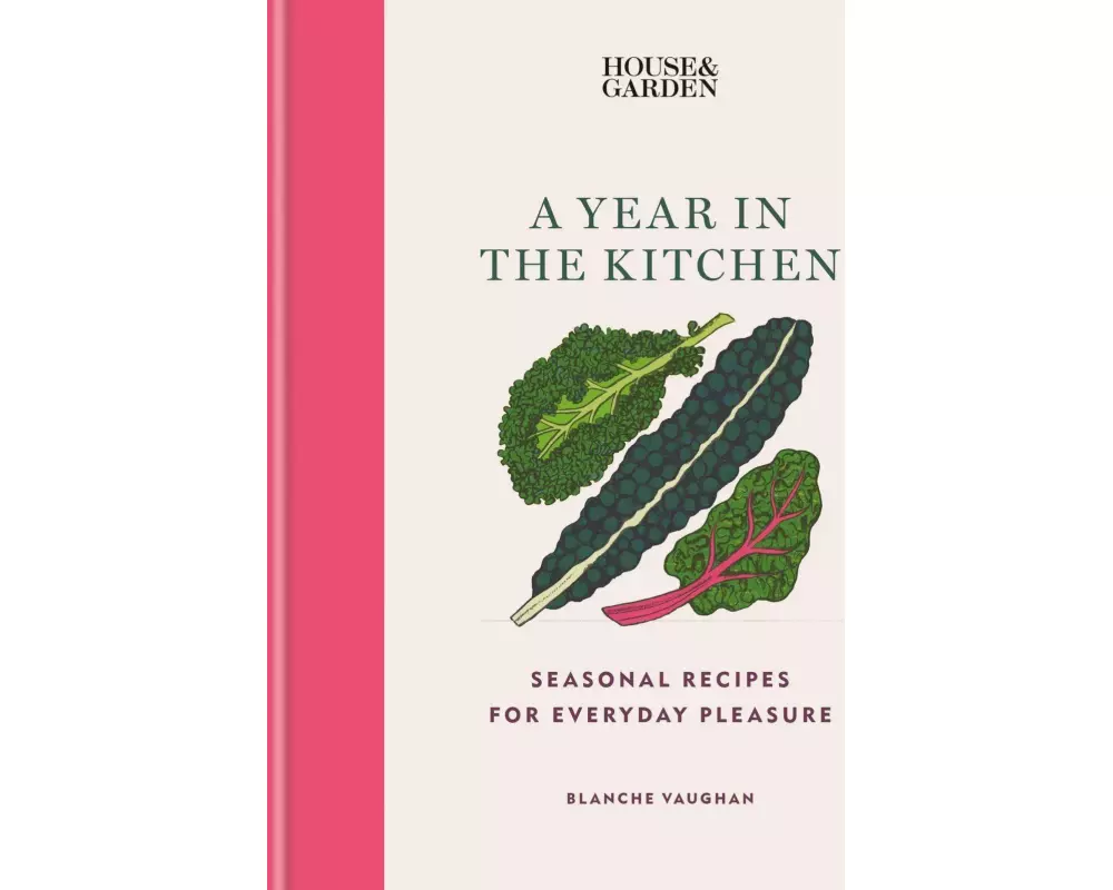 House & Garden A Year in the Kitchen