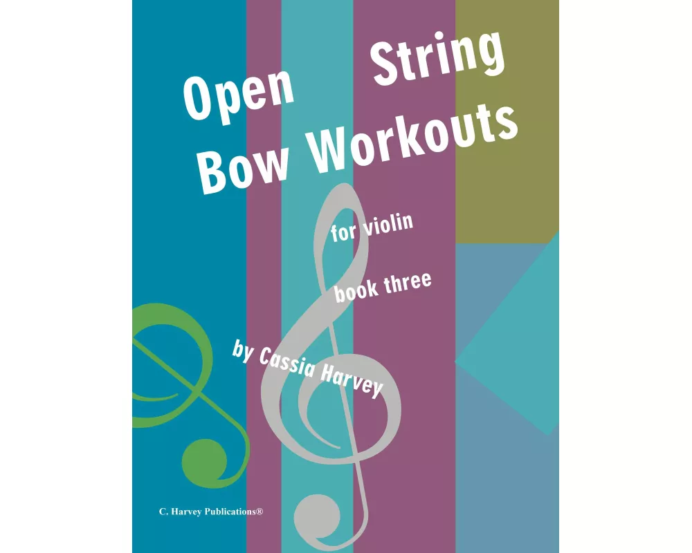 Open String Bow Workouts for Violin, Book Three