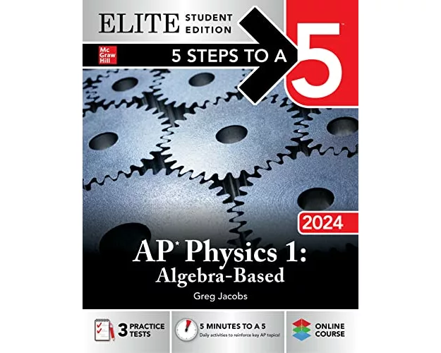 5 Steps to a 5: AP Physics 1: Algebra-Based 2024 Elite Student Edition