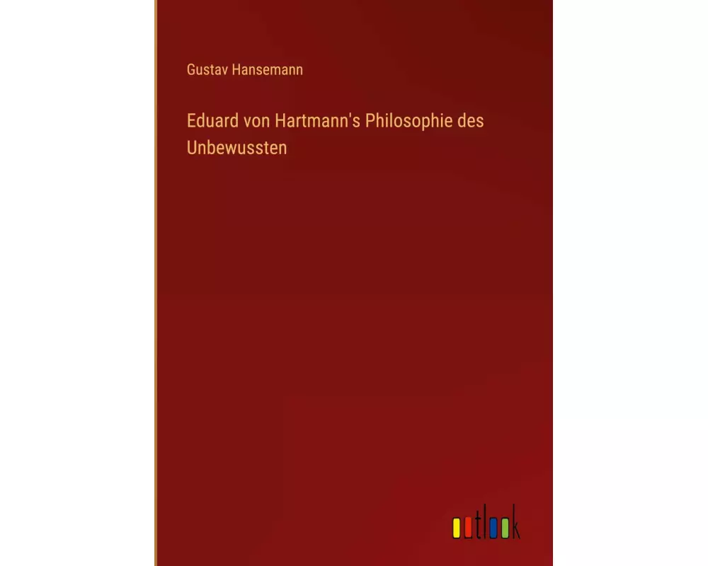 Eduard von Hartmann's Philosophie des Unbewussten