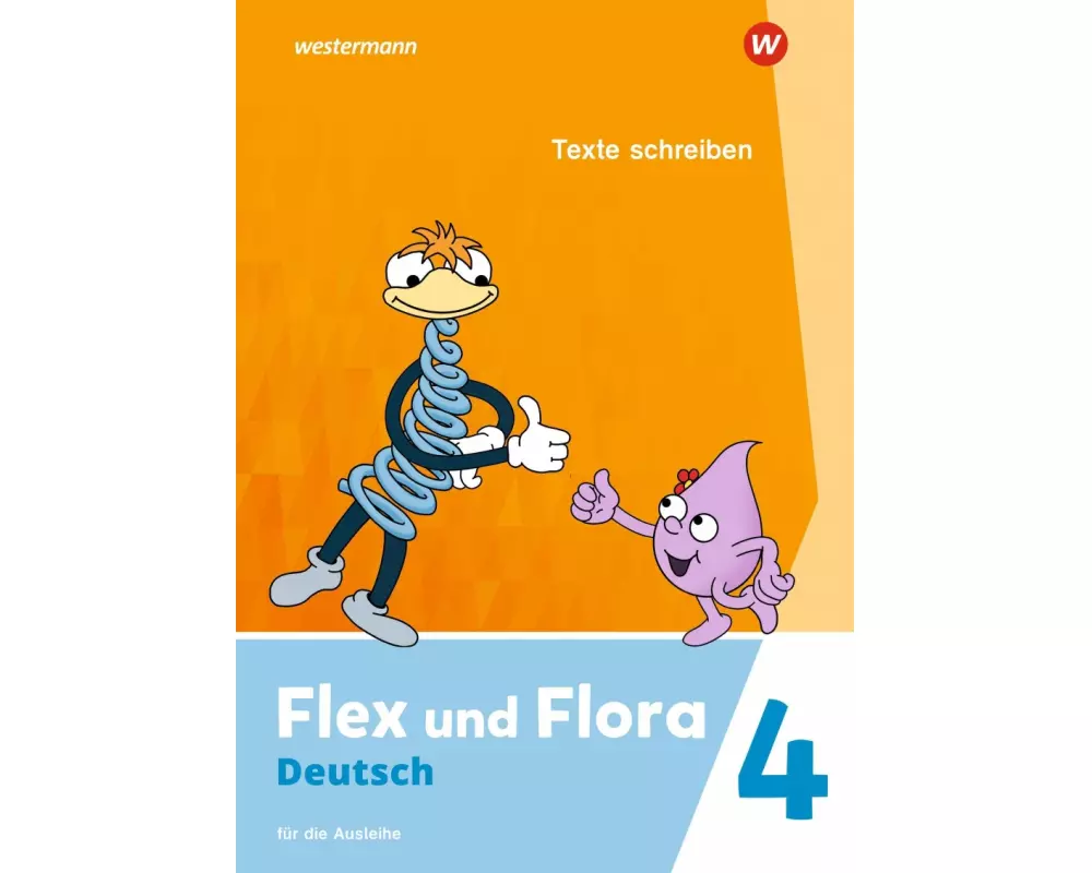 Flex und Flora 4. Heft Texte schreiben (Druckschrift) Für die Ausleihe