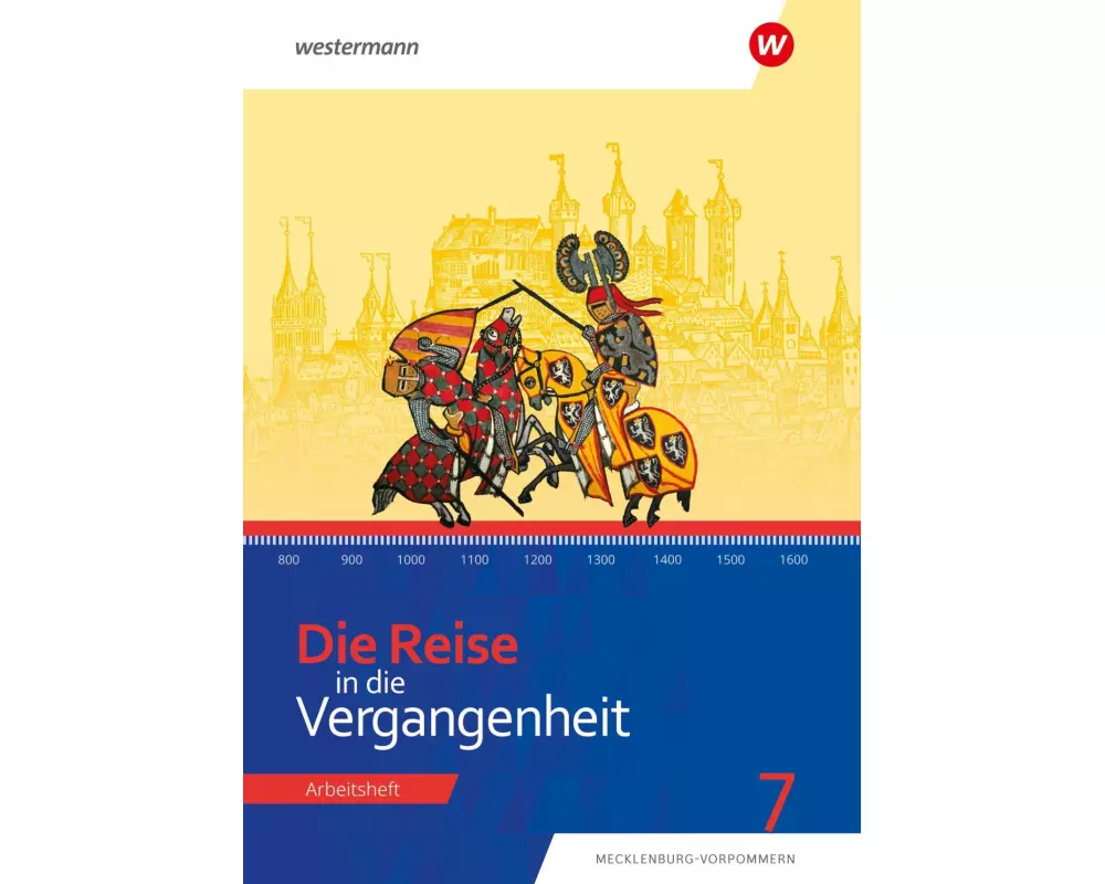 Die Reise in die Vergangenheit 7. Arbeitsheft. Für Mecklenburg-Vorpommern