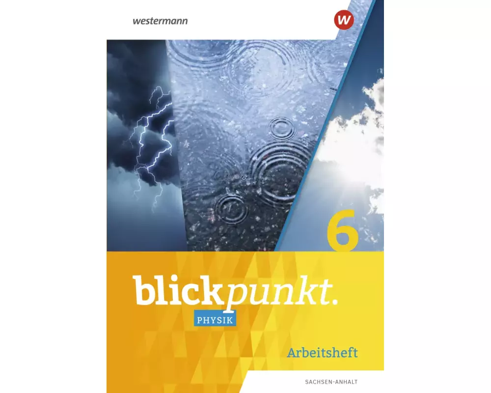 Blickpunkt Physik 6. Arbeitsheft. Sachsen- Anhalt