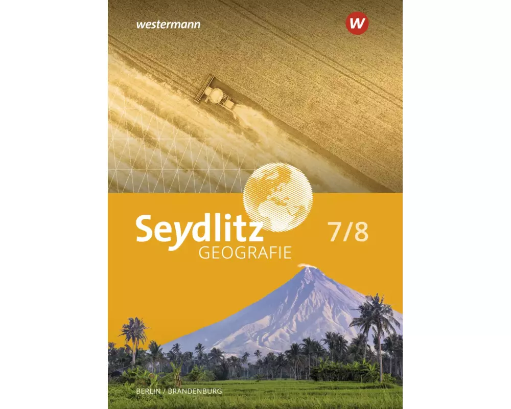 Seydlitz Geografie 7 / 8 . Schulbuch. Für Berlin und Brandenburg