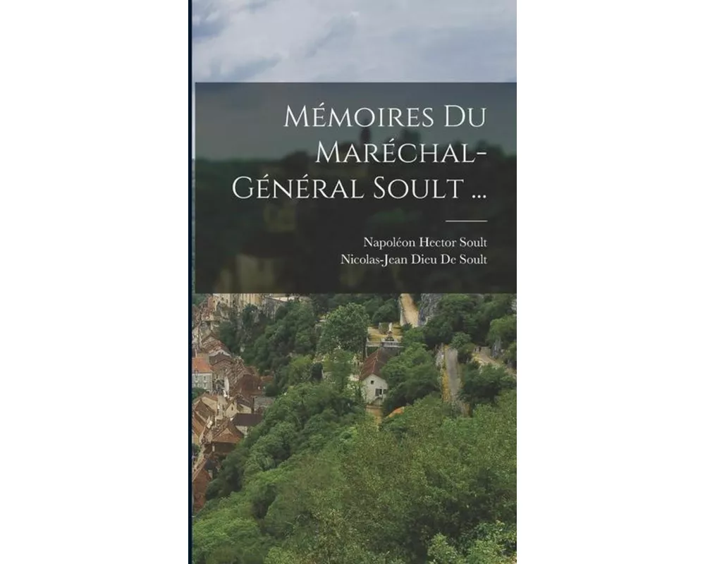 Mémoires Du Maréchal-Général Soult