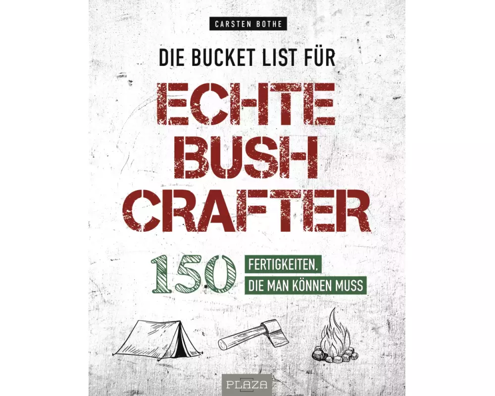 Die Bucket List für echte Bushcrafter
