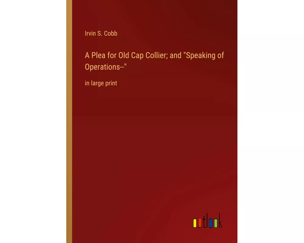 A Plea for Old Cap Collier; and "Speaking of Operations--"