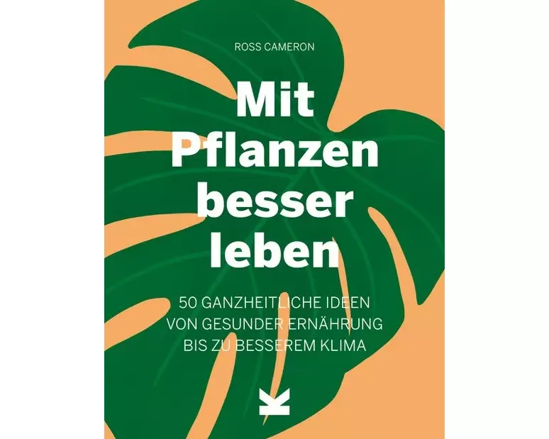 Mit Pflanzen besser leben