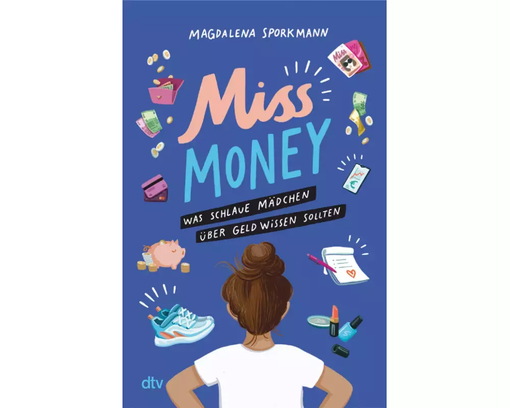 Miss Money – Was schlaue Mädchen über Geld wissen sollten