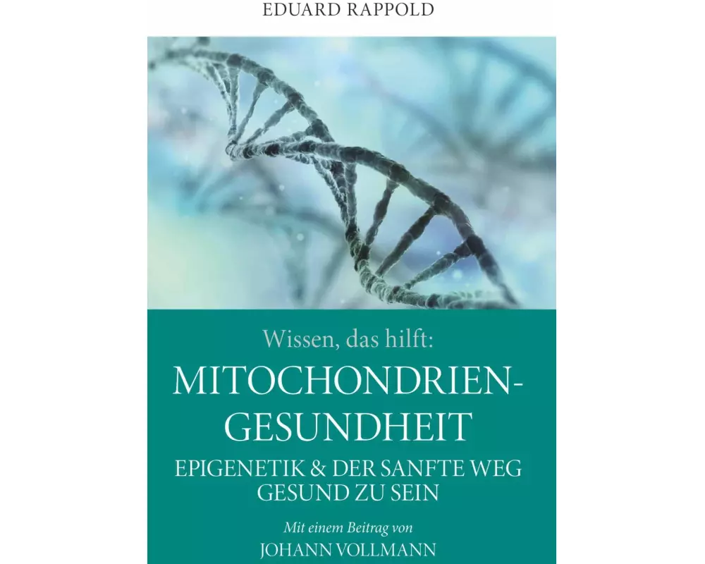 Wissen, das hilft: MITOCHONDRIEN - GESUNDHEIT