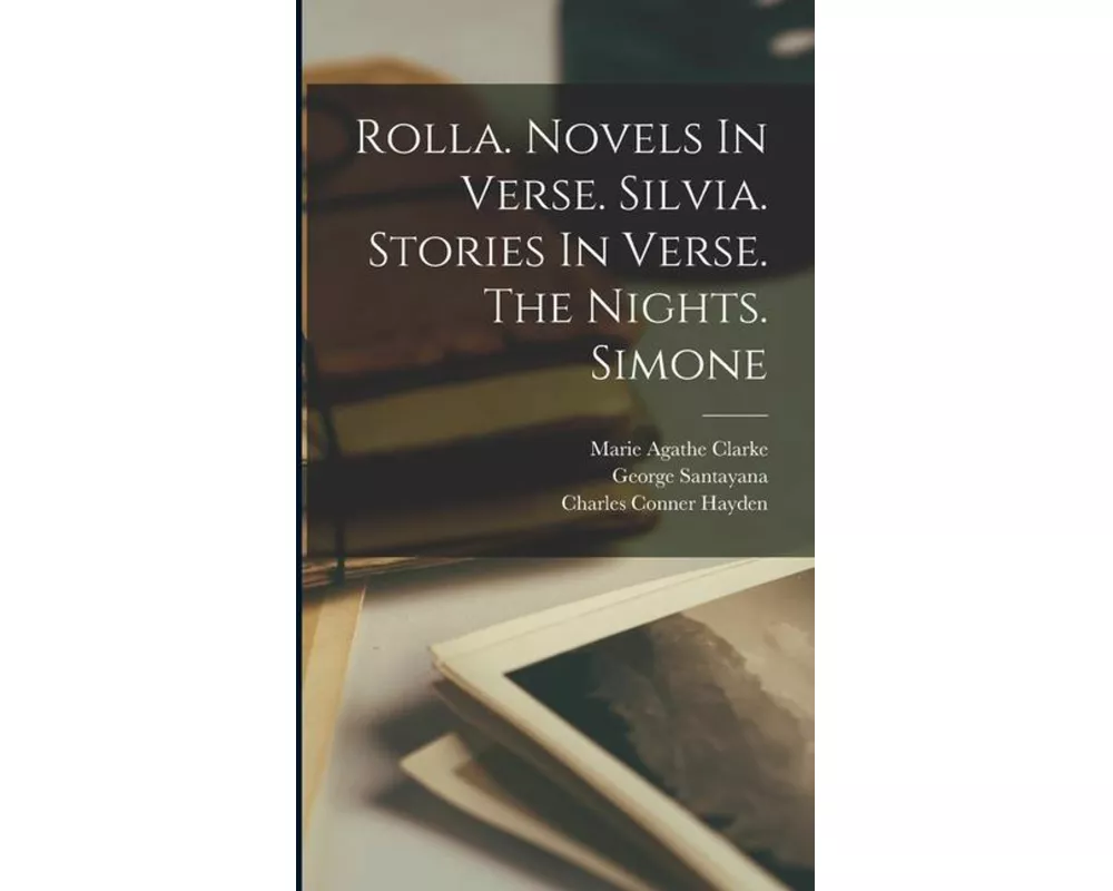 Rolla. Novels In Verse. Silvia. Stories In Verse. The Nights. Simone
