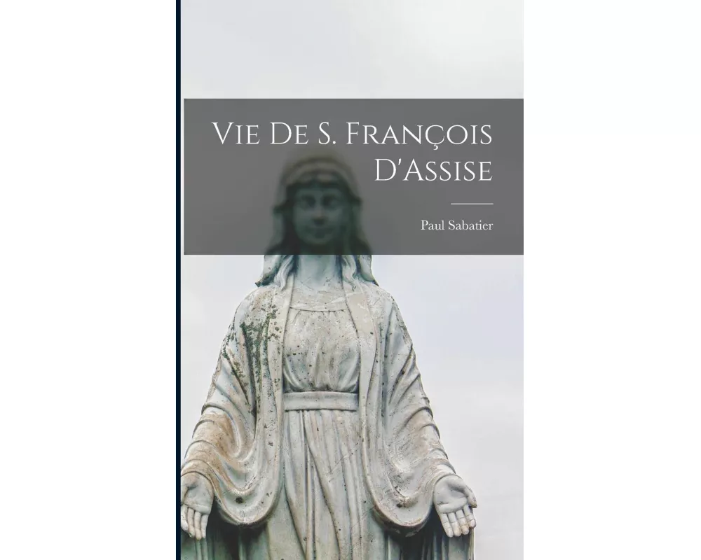 Vie de S. Francois D'Assise