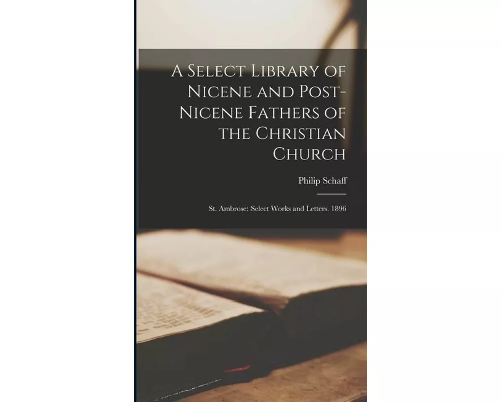 A Select Library of Nicene and Post-Nicene Fathers of the Christian Church