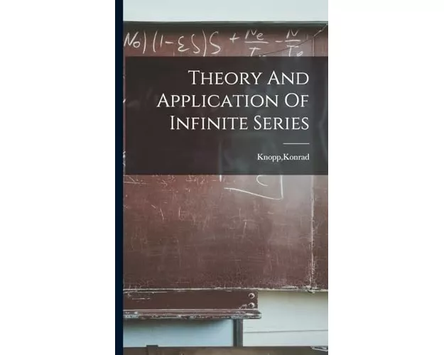 Theory And Application Of Infinite Series