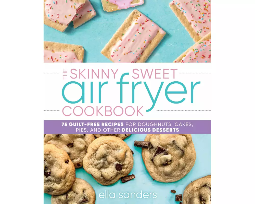 The Skinny Sweet Air Fryer Cookbook