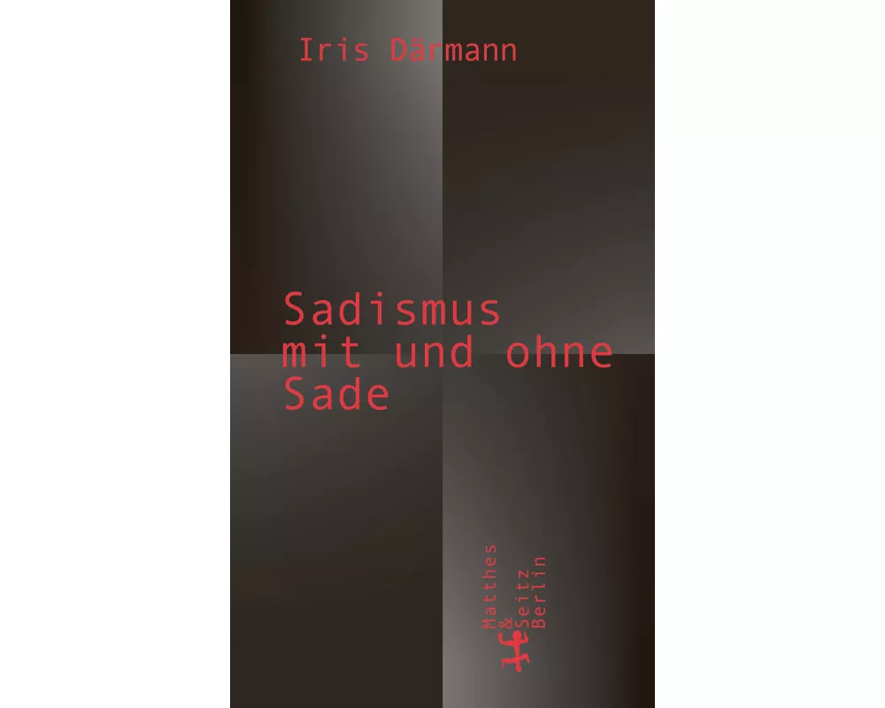 Sadismus mit und ohne Sade