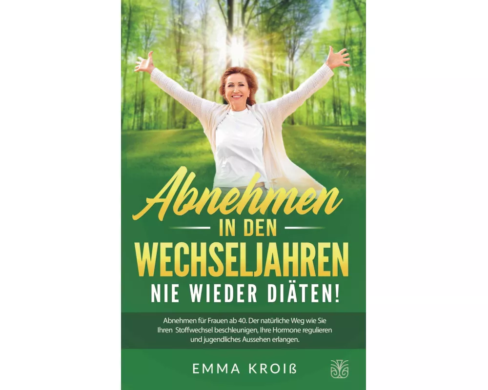 ABNEHMEN IN DEN WECHSELJAHREN - Nie wieder Diäten