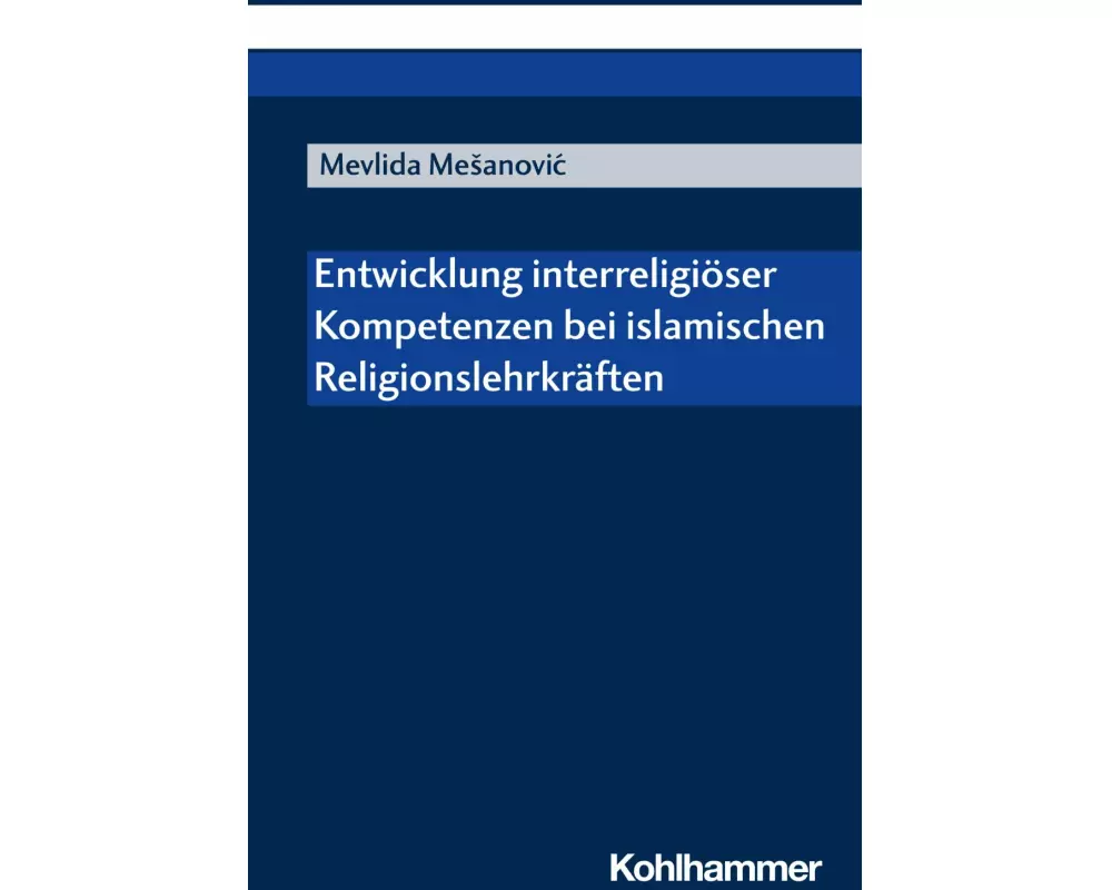 Entwicklung interreligiöser Kompetenzen bei islamischen Religionslehrkräften