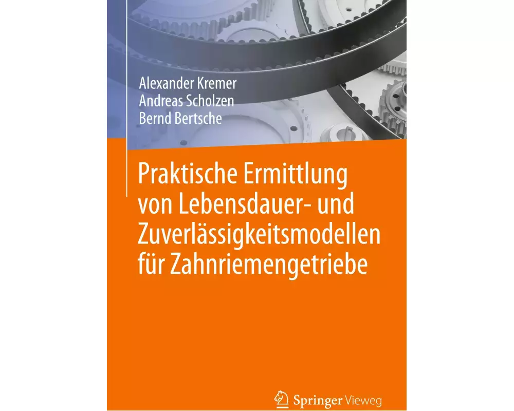 Praktische Ermittlung von Lebensdauer- und Zuverlässigkeitsmodellen für Zahnriemengetriebe