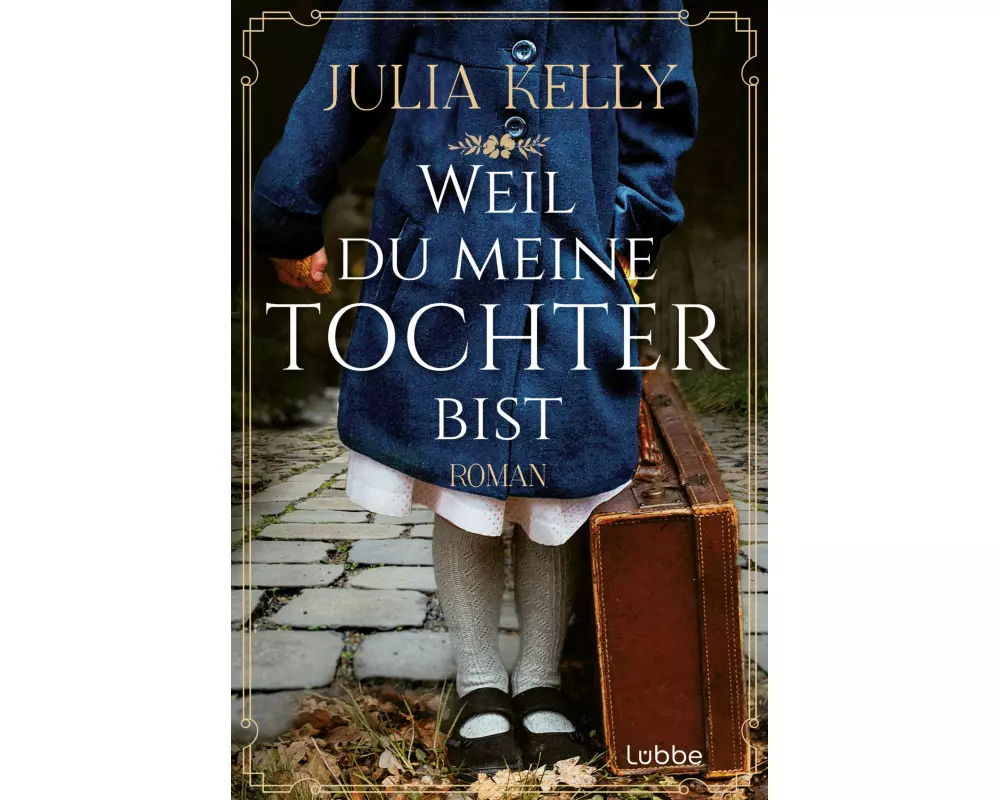 Weil du meine Tochter bist