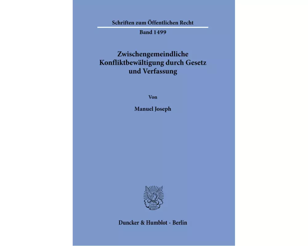 Zwischengemeindliche Konfliktbewältigung durch Gesetz und Verfassung