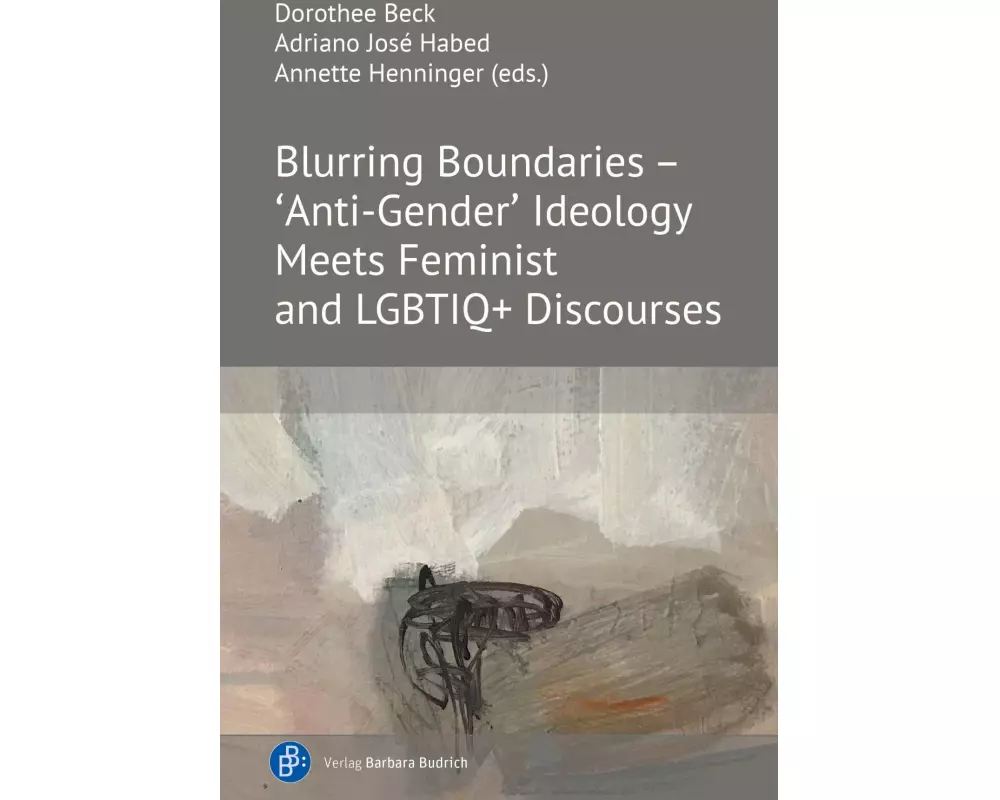 Blurring Boundaries - 'Anti-Gender' Ideology Meets Feminist and LGBTIQ+ Discourses