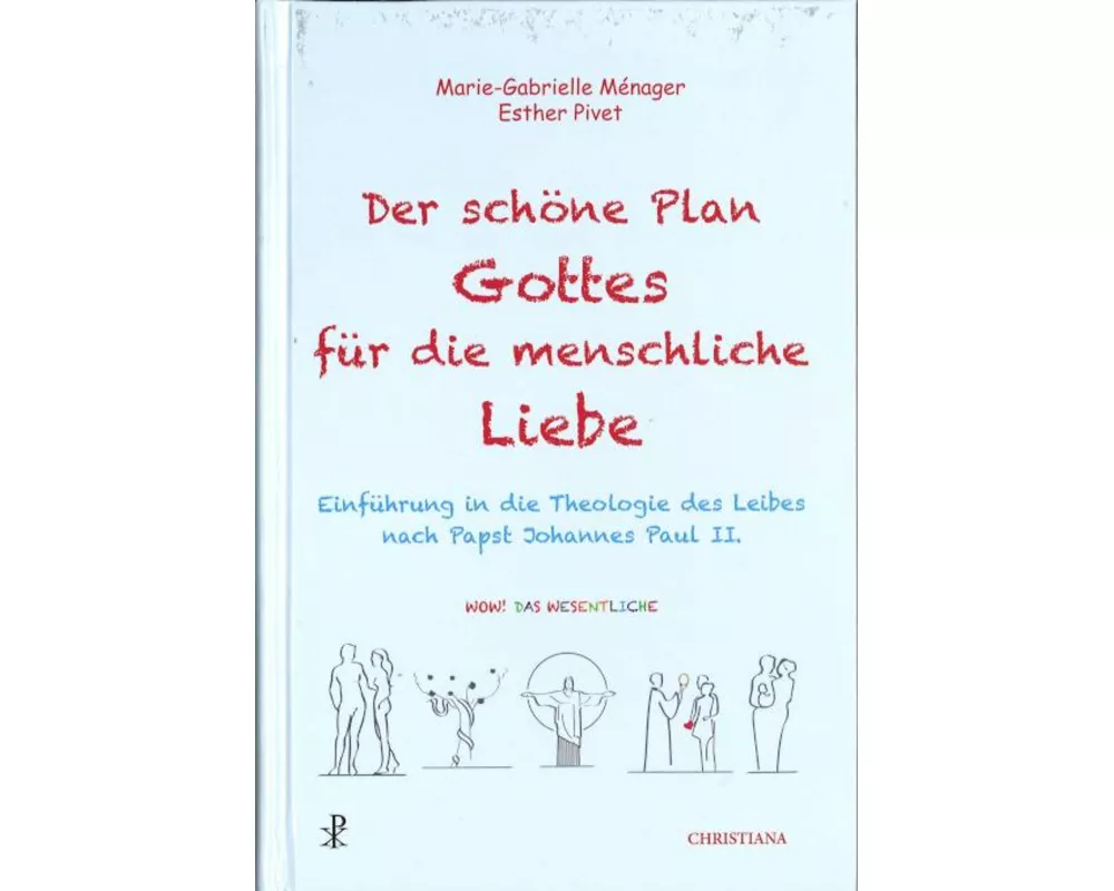 Der schöne Plan Gottes für die menschliche Liebe