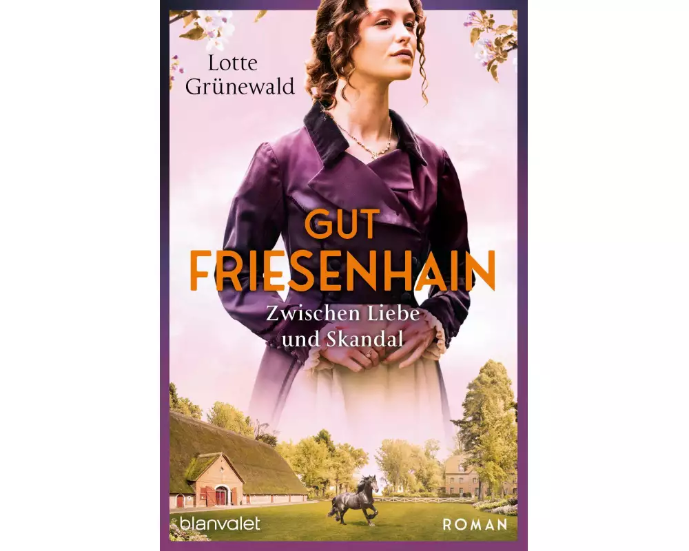 Gut Friesenhain - Zwischen Liebe und Skandal