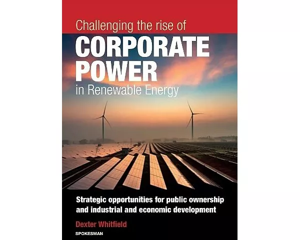Challenging the rise of Corporate Power in Renewable Energy