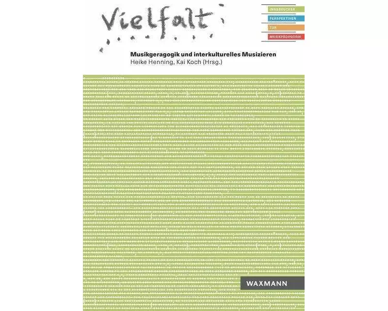 Vielfalt. Musikgeragogik und interkulturelles Musizieren