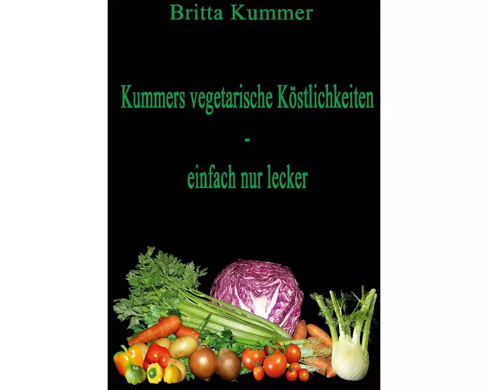 Kummers vegetarische Köstlichkeiten - einfach nur lecker