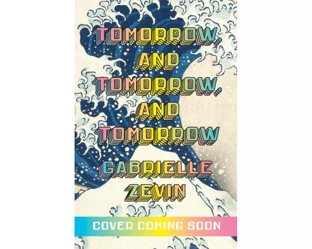 Tomorrow, and Tomorrow, and Tomorrow