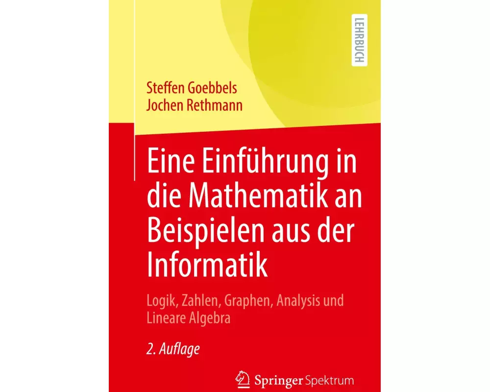 Eine Einführung in die Mathematik an Beispielen aus der Informatik
