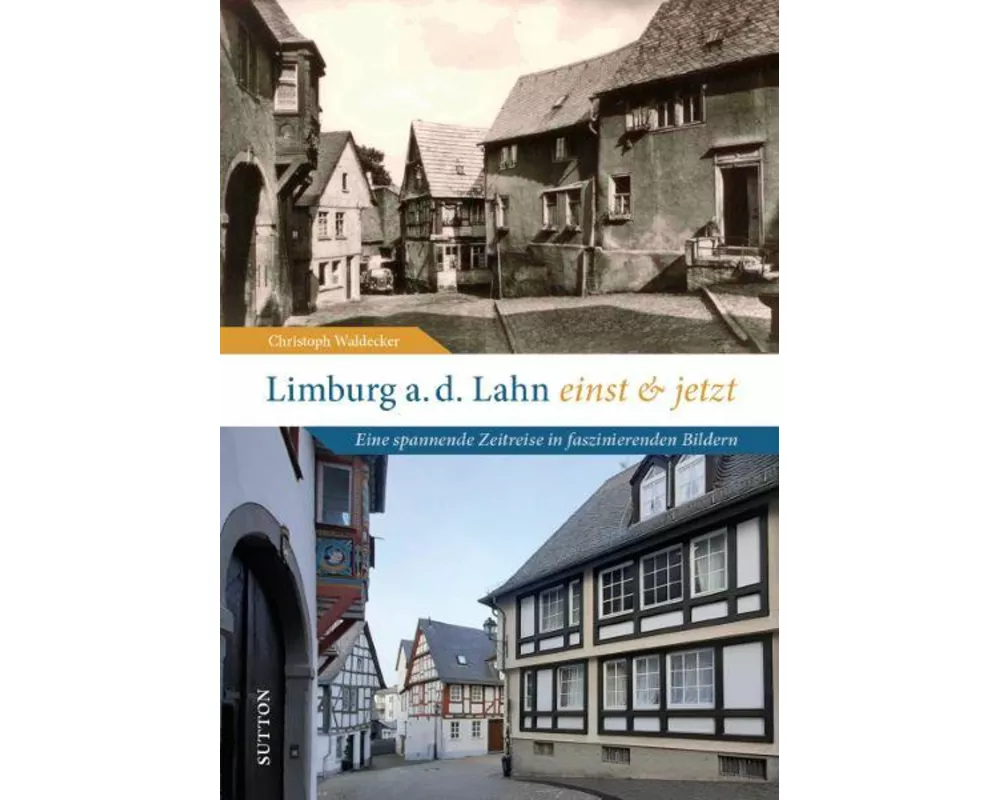 Limburg an der Lahn einst und jetzt