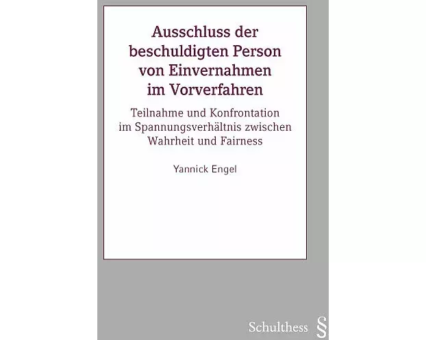 Ausschluss der beschuldigten Person von Einvernahmen im Vorverfahren