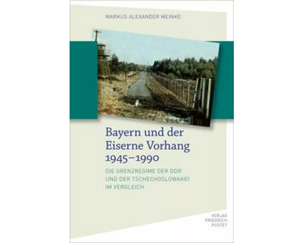 Bayern und der Eiserne Vorhang 1945-1990
