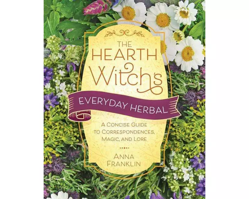 Hearth Witch's Everyday Herbal,The