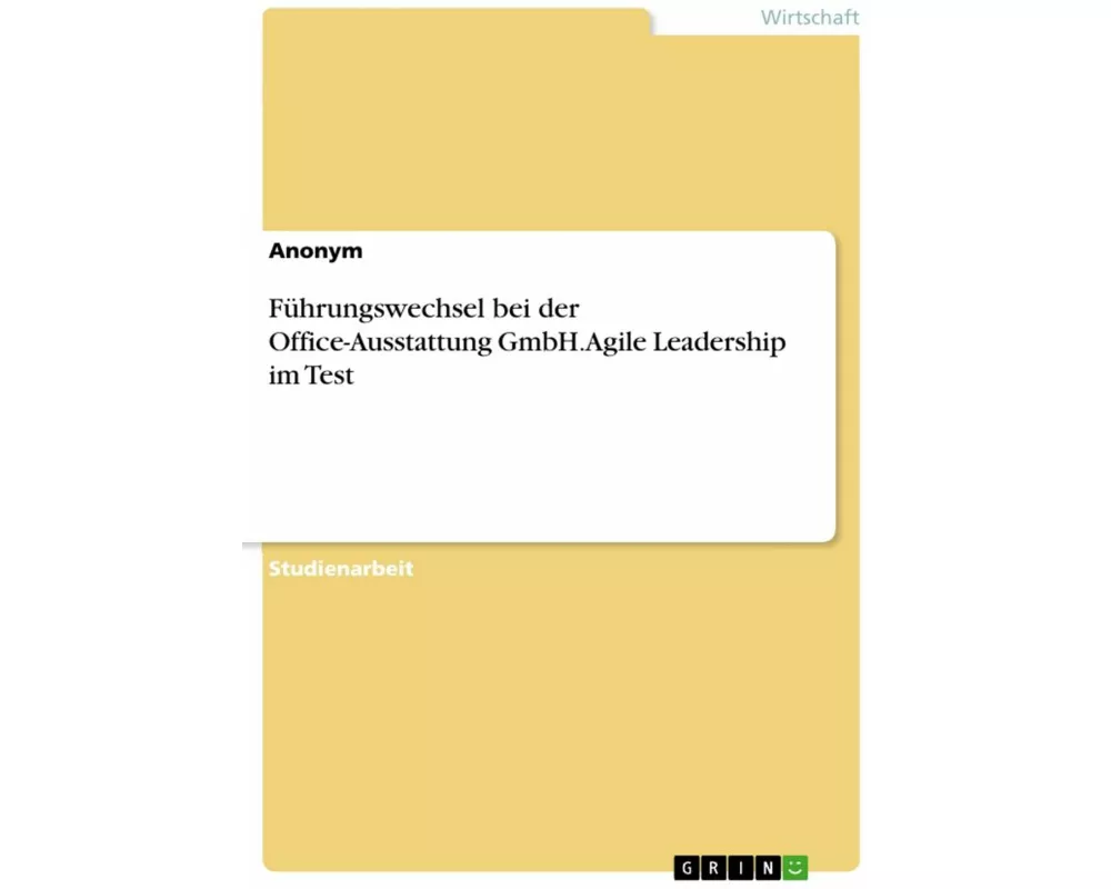 Führungswechsel bei der Office-Ausstattung GmbH. Agile Leadership im Test