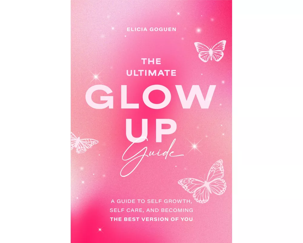 The Ultimate Glow Up Guide