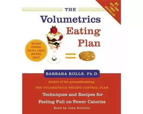 The Volumetrics Eating Plan: Techniques and Recipes for Feeling Full on Fewer Calories
