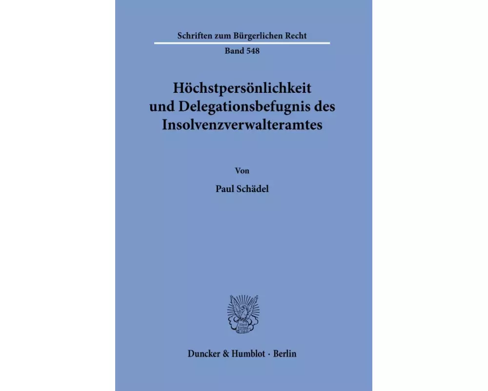Höchstpersönlichkeit und Delegationsbefugnis des Insolvenzverwalteramtes