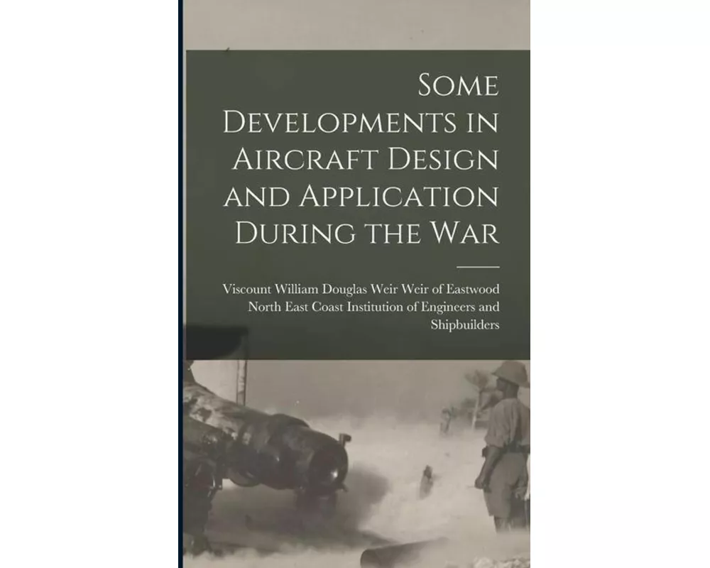 Some Developments in Aircraft Design and Application During the War