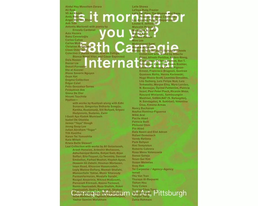 Is It Morning for You Yet? 58th Carnegie International